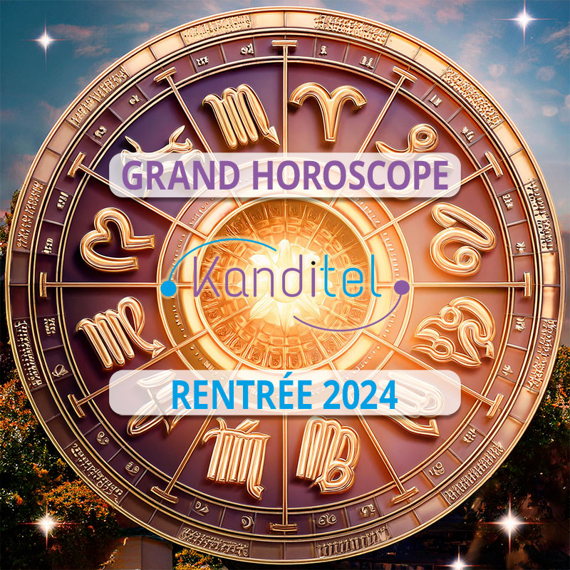 Grand Horoscope de la Rentrée 2024 sur Kanditel